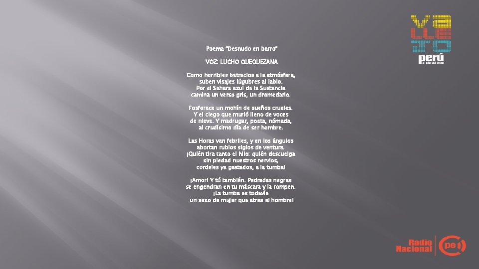Poema “Desnudo en barro” VOZ: LUCHO QUEQUEZANA Como horribles batracios a la atmósfera, suben Poema “Desnudo en barro” VOZ: LUCHO QUEQUEZANA Como horribles batracios a la atmósfera, suben