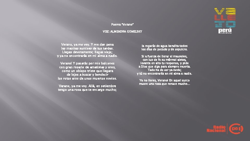 Poema “Verano” VOZ: ALMENDRA GOMELSKY Verano, ya me voy. Y me dan pena las Poema “Verano” VOZ: ALMENDRA GOMELSKY Verano, ya me voy. Y me dan pena las