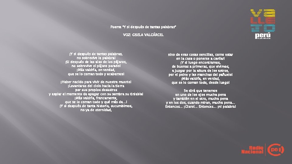 Poema “Y si después de tantas palabras” VOZ: GISELA VALCÁRCEL ¡Y si después de Poema “Y si después de tantas palabras” VOZ: GISELA VALCÁRCEL ¡Y si después de