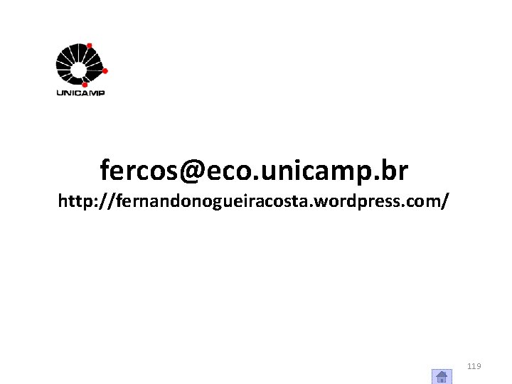 fercos@eco. unicamp. br http: //fernandonogueiracosta. wordpress. com/ 119 