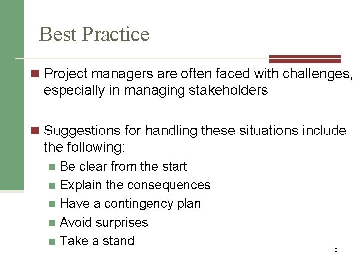 Best Practice n Project managers are often faced with challenges, especially in managing stakeholders