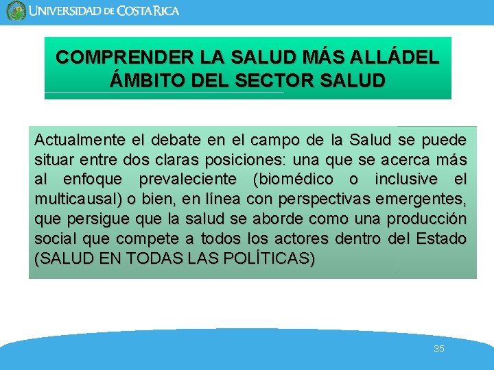 COMPRENDER LA SALUD MÁS ALLÁDEL ÁMBITO DEL SECTOR SALUD Actualmente el debate en el