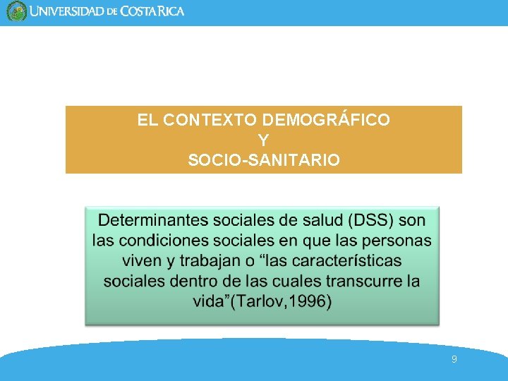 EL CONTEXTO DEMOGRÁFICO Y SOCIO-SANITARIO 9 