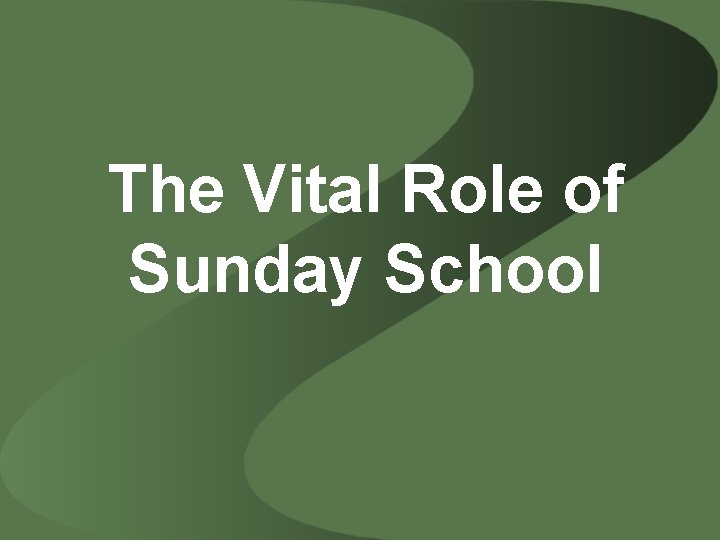 The Vital Role of Sunday School 