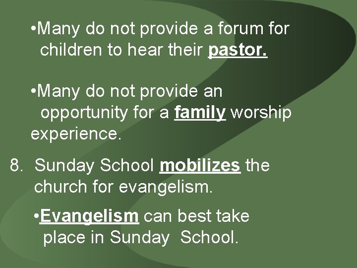  • Many do not provide a forum for children to hear their pastor.