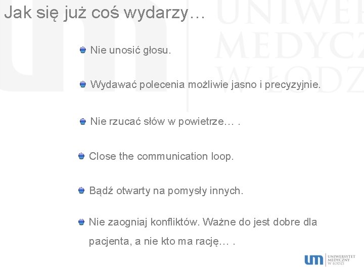 Jak się już coś wydarzy… Nie unosić głosu. Wydawać polecenia możliwie jasno i precyzyjnie.