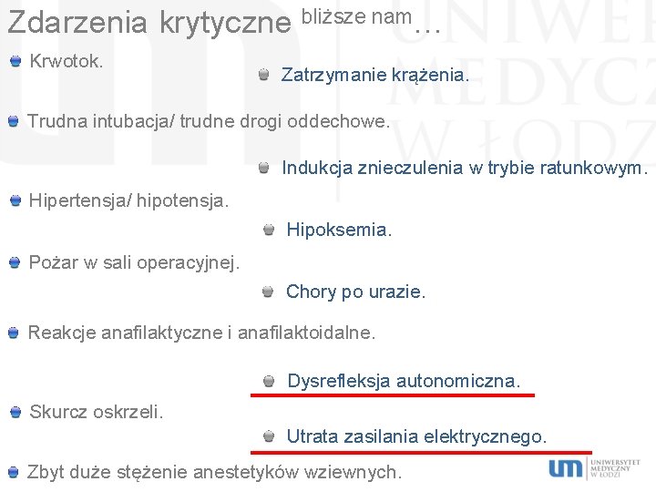 Zdarzenia krytyczne bliższe nam… Krwotok. Zatrzymanie krążenia. Trudna intubacja/ trudne drogi oddechowe. Indukcja znieczulenia