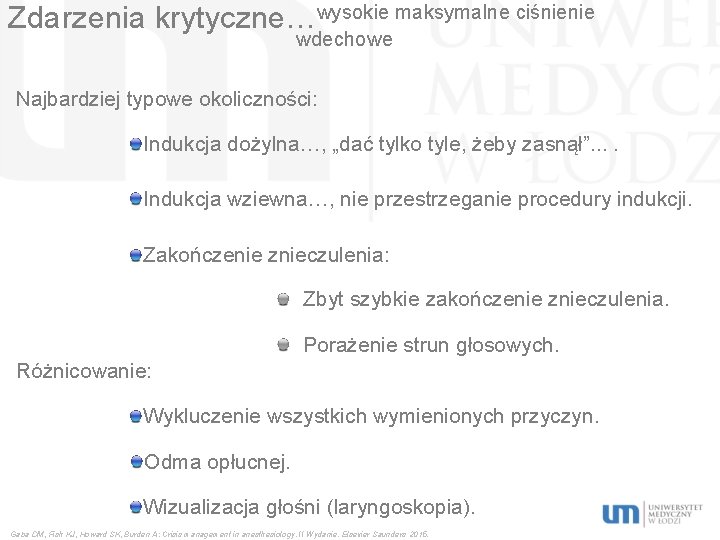 Zdarzenia krytyczne…wysokie maksymalne ciśnienie wdechowe Najbardziej typowe okoliczności: Indukcja dożylna…, „dać tylko tyle, żeby