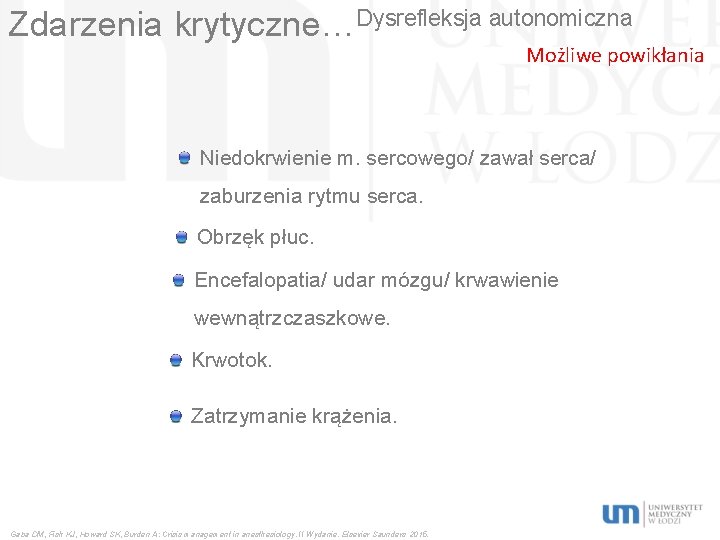 Zdarzenia krytyczne…Dysrefleksja autonomiczna Możliwe powikłania Niedokrwienie m. sercowego/ zawał serca/ zaburzenia rytmu serca. Obrzęk