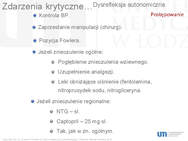 Zdarzenia krytyczne…Dysrefleksja autonomiczna Kontrola BP. Postępowanie Zaprzestanie manipulacji (chirurg). Pozycja Fowlera. Jeżeli znieczulenie ogólne: