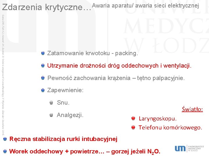 Zdarzenia krytyczne…Awaria aparatu/ awaria sieci elektrycznej Gaba DM, Fish KJ, Howard SK, Burden A: