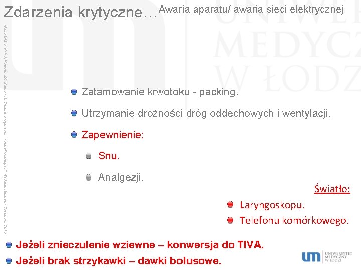 Zdarzenia krytyczne…Awaria aparatu/ awaria sieci elektrycznej Gaba DM, Fish KJ, Howard SK, Burden A: