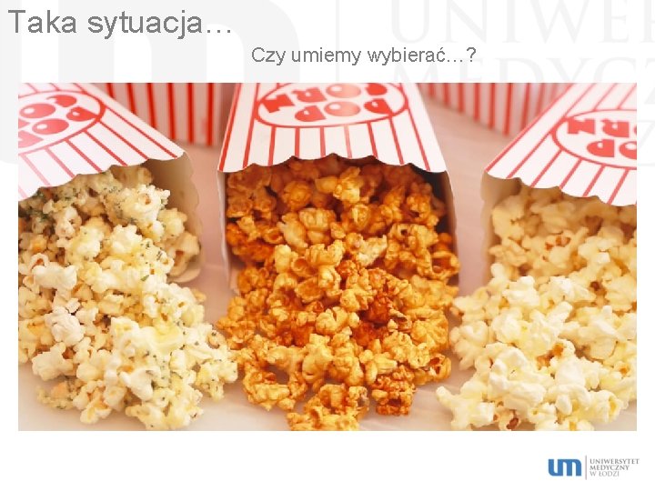 Taka sytuacja… Czy umiemy wybierać…? 