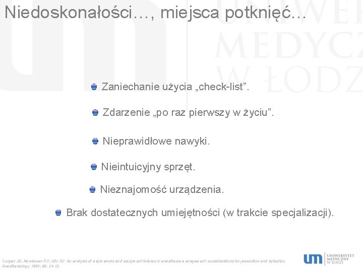 Niedoskonałości…, miejsca potknięć… Zaniechanie użycia „check-list”. Zdarzenie „po raz pierwszy w życiu”. Nieprawidłowe nawyki.