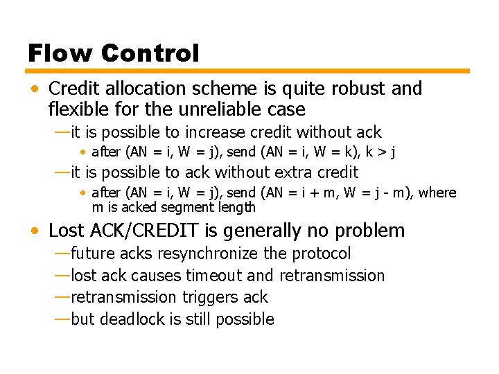 Flow Control • Credit allocation scheme is quite robust and flexible for the unreliable
