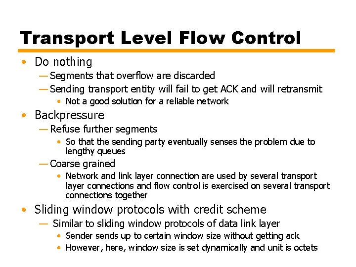 Transport Level Flow Control • Do nothing — Segments that overflow are discarded —