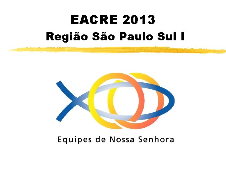 EACRE 2013 Região São Paulo Sul I 