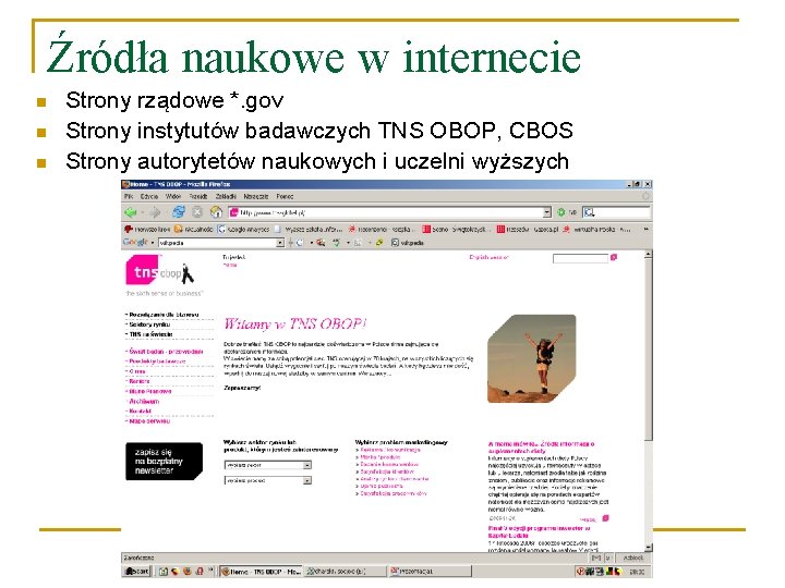 Źródła naukowe w internecie n n n Strony rządowe *. gov Strony instytutów badawczych