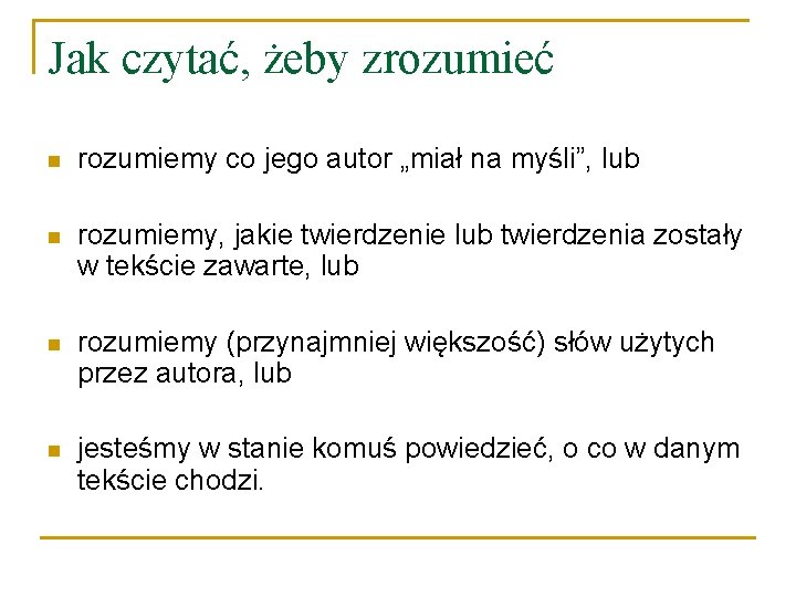 Jak czytać, żeby zrozumieć n rozumiemy co jego autor „miał na myśli”, lub n