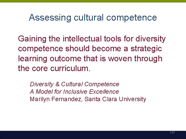 Assessing cultural competence Gaining the intellectual tools for diversity competence should become a strategic