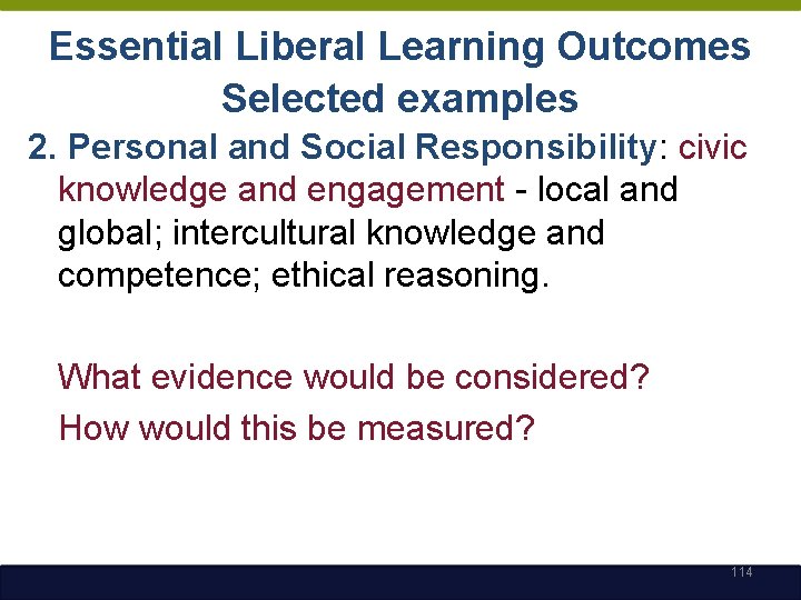 Essential Liberal Learning Outcomes Selected examples 2. Personal and Social Responsibility: civic knowledge and