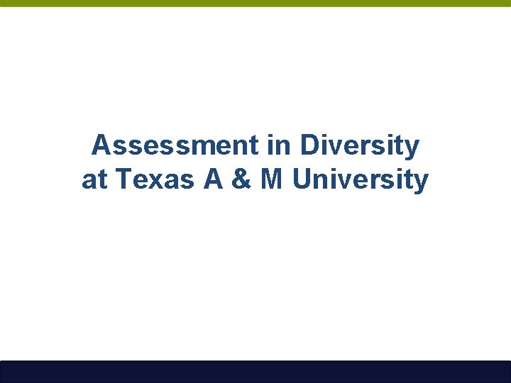 Assessment in Diversity at Texas A & M University 