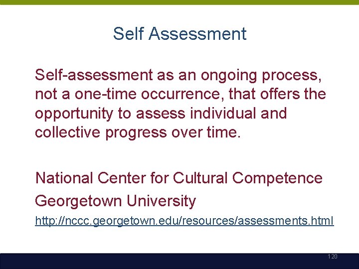 Self Assessment Self-assessment as an ongoing process, not a one-time occurrence, that offers the