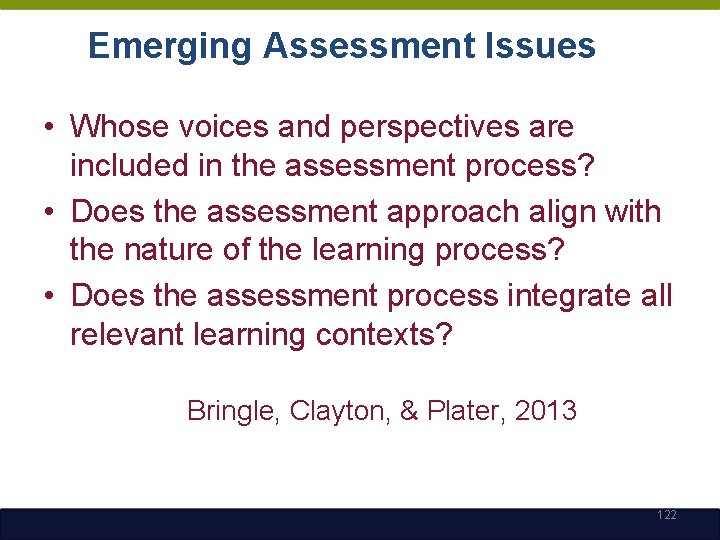 Emerging Assessment Issues • Whose voices and perspectives are included in the assessment process?