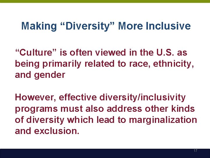 Making “Diversity” More Inclusive “Culture” is often viewed in the U. S. as being