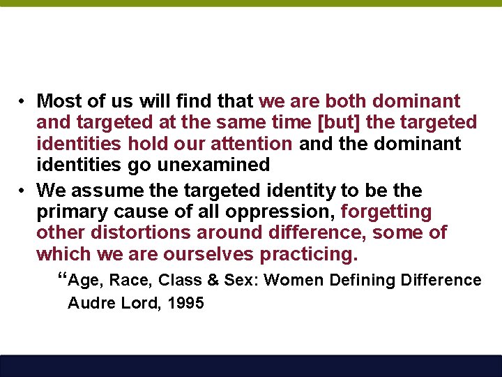  • Most of us will find that we are both dominant and targeted