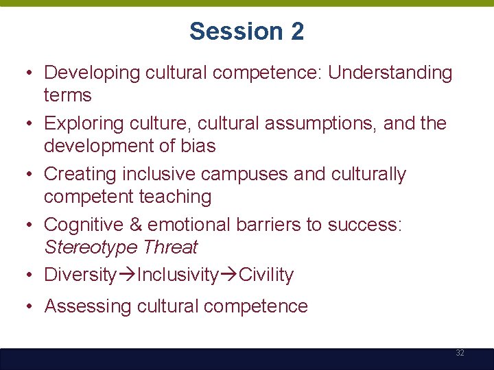 Session 2 • Developing cultural competence: Understanding terms • Exploring culture, cultural assumptions, and