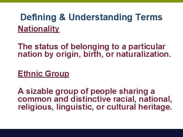 Defining & Understanding Terms Nationality The status of belonging to a particular nation by