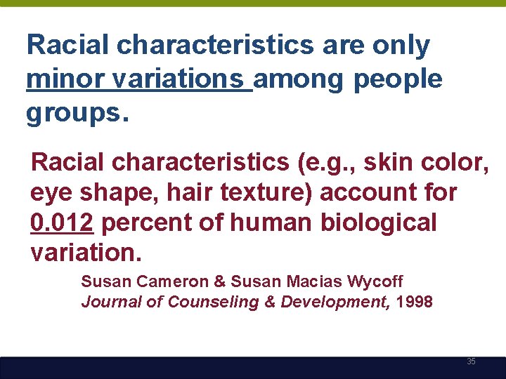 Racial characteristics are only minor variations among people groups. Racial characteristics (e. g. ,