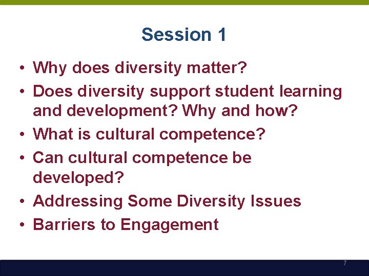 Session 1 • Why does diversity matter? • Does diversity support student learning and