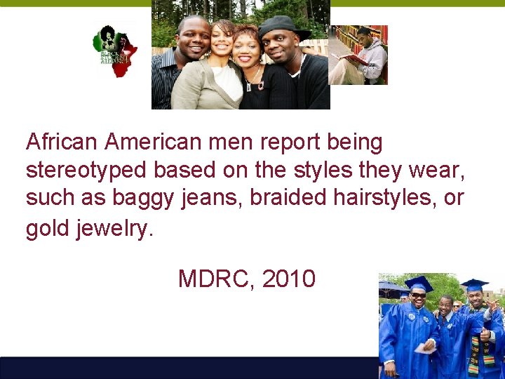 African American men report being stereotyped based on the styles they wear, such as