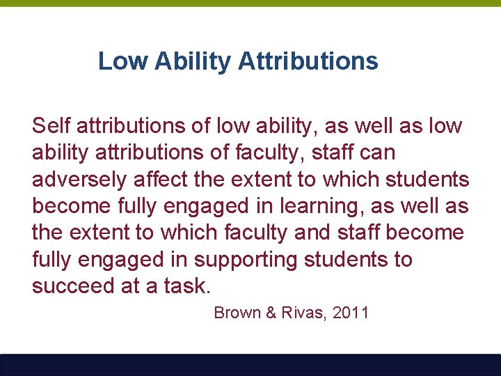 Low Ability Attributions Self attributions of low ability, as well as low ability attributions