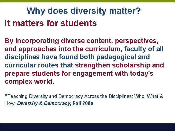 Why does diversity matter? It matters for students By incorporating diverse content, perspectives, and