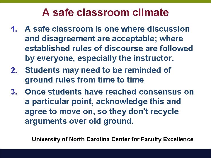 A safe classroom climate A safe classroom is one where discussion and disagreement are