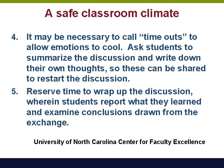 A safe classroom climate It may be necessary to call “time outs” to allow