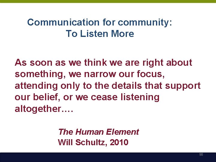 Communication for community: To Listen More As soon as we think we are right