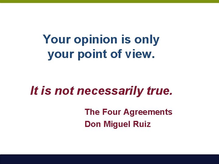 Your opinion is only your point of view. It is not necessarily true. The