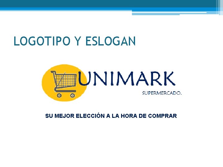 LOGOTIPO Y ESLOGAN SU MEJOR ELECCIÓN A LA HORA DE COMPRAR 