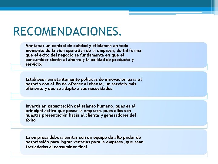 RECOMENDACIONES. Mantener un control de calidad y eficiencia en todo momento de la vida