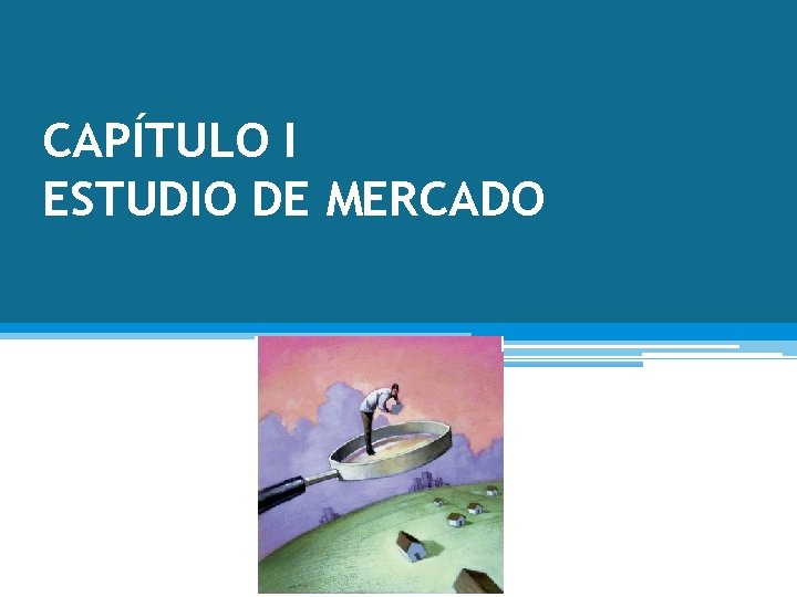 CAPÍTULO I ESTUDIO DE MERCADO 