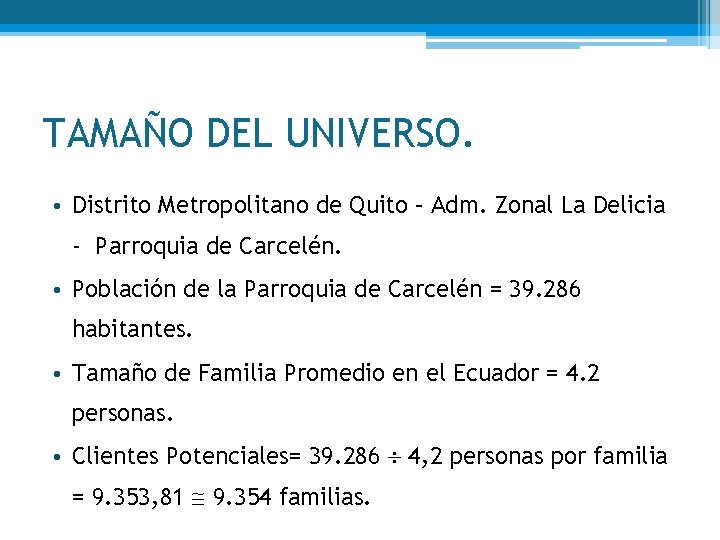 TAMAÑO DEL UNIVERSO. • Distrito Metropolitano de Quito – Adm. Zonal La Delicia -