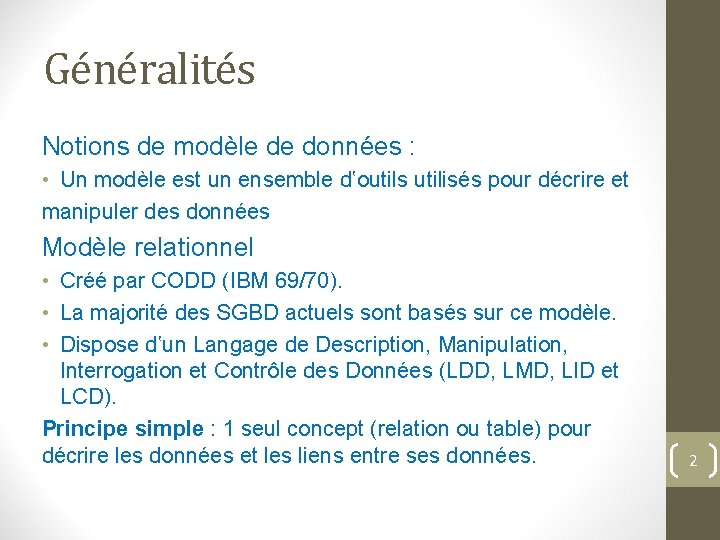 Généralités Notions de modèle de données : • Un modèle est un ensemble d‛outils