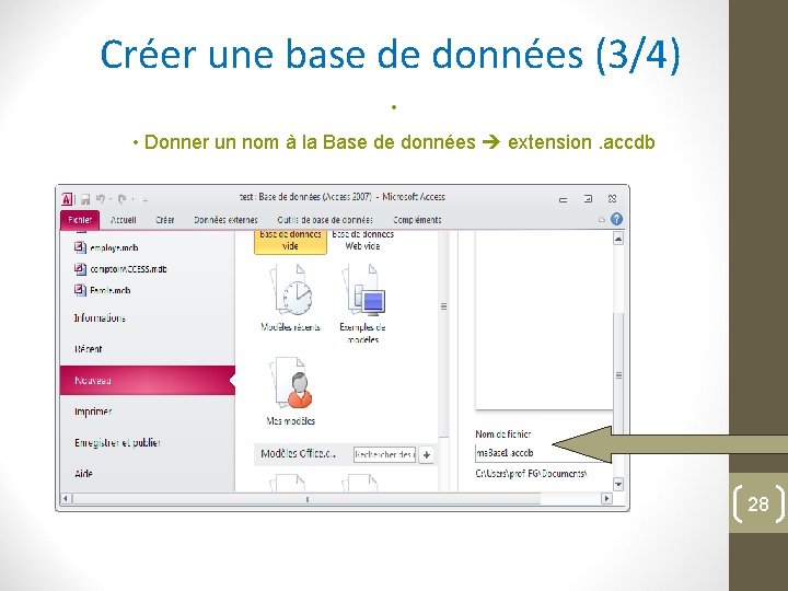 Créer une base de données (3/4) • • Donner un nom à la Base