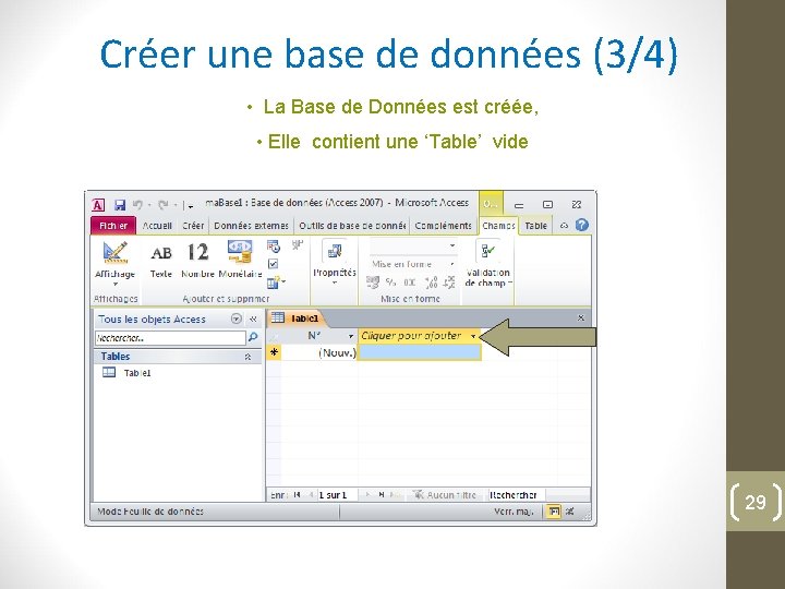 Créer une base de données (3/4) • La Base de Données est créée, •