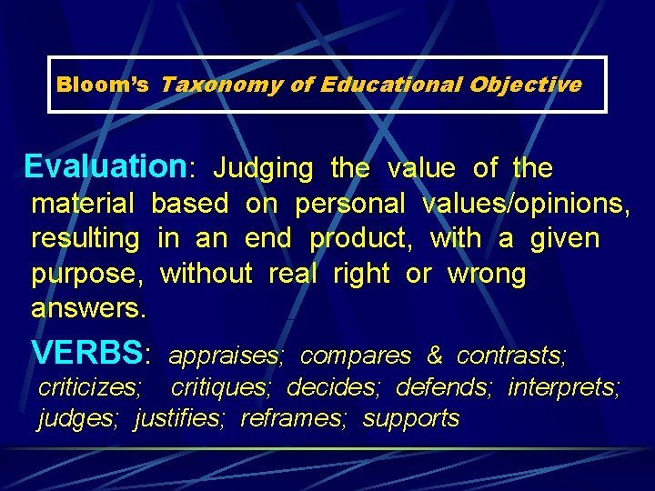 Bloom’s Taxonomy of Educational Objective Evaluation: Judging the value of the material based on