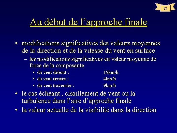 18 Au début de l’approche finale • modifications significatives des valeurs moyennes de la